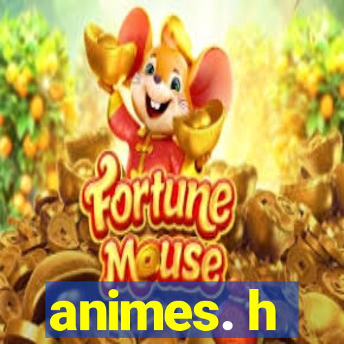 animes. h